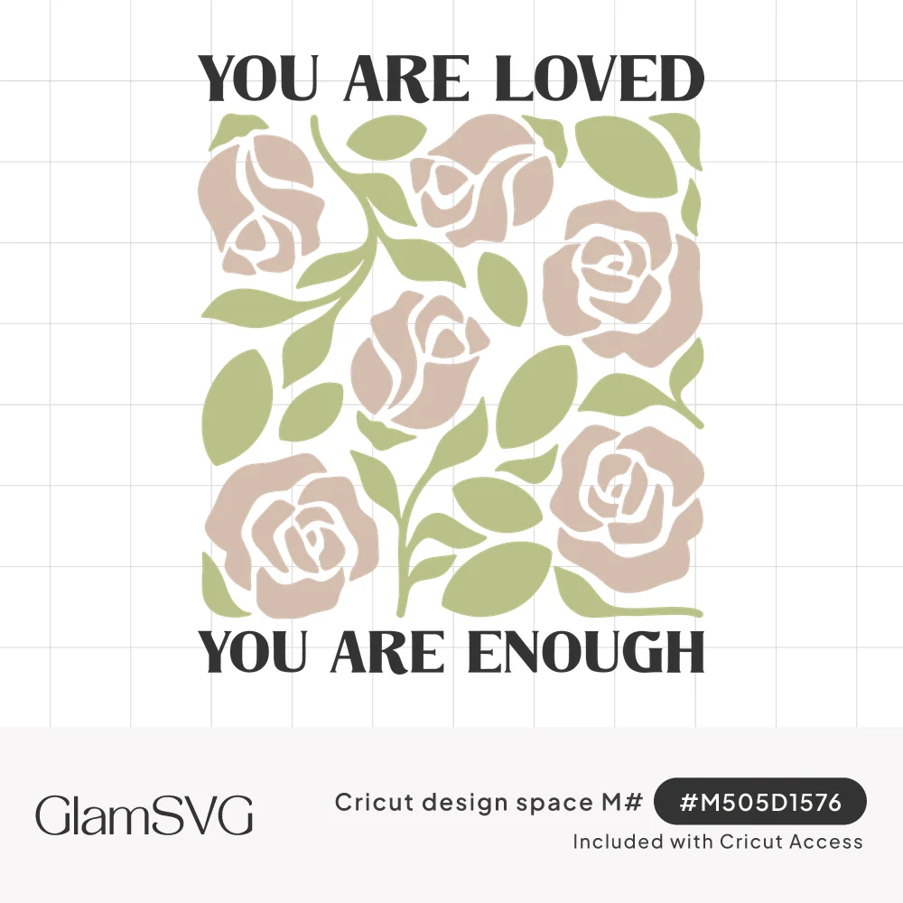 Square panel of blush pink roses and sage green leaves between bold text reading You Are Loved and You Are Enough