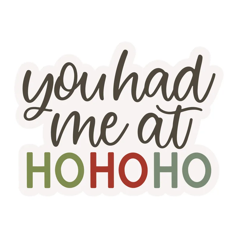 You Had Me At Ho Ho Ho
