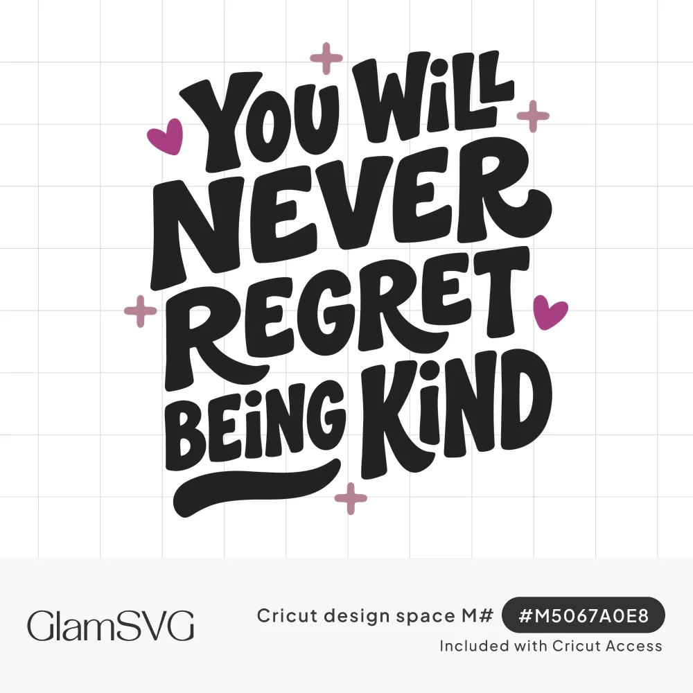 Bold black stacked lettering reading You Will Never Regret Being Kind with small pink hearts and sparkle crosses around it